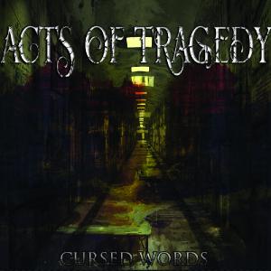 Acts Of Tragedy - Cursed Words [EP] (2013)