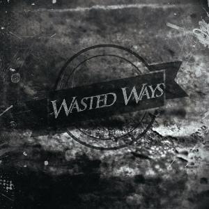 Wasted Ways - [Demo EP] (2013)