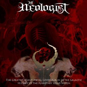 The Neologist - The Greatest Heavy Metal Cover Album In The Galactic History Of The Planetary Solar System (2013)