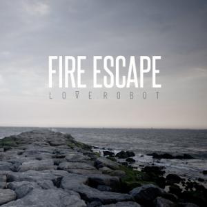 Love, Robot - Fire Escape [Single] (2013)