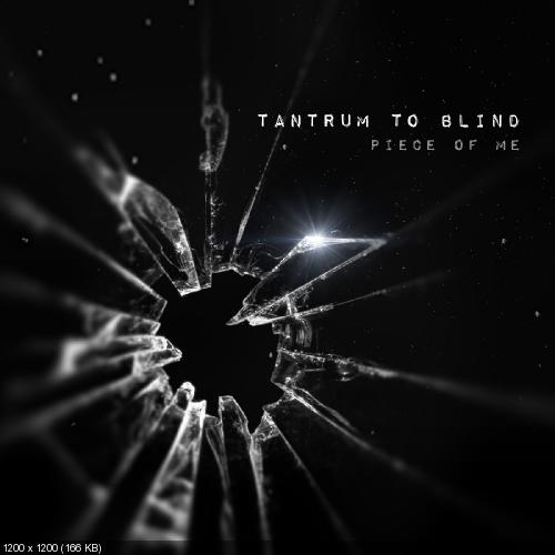 Tantrum To Blind - Piece Of Me (Single) (2013)
