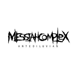 Messiah Complex - Antediluvian [Single] (2013)