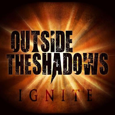 Outside the Shadows - Ignite (2015)