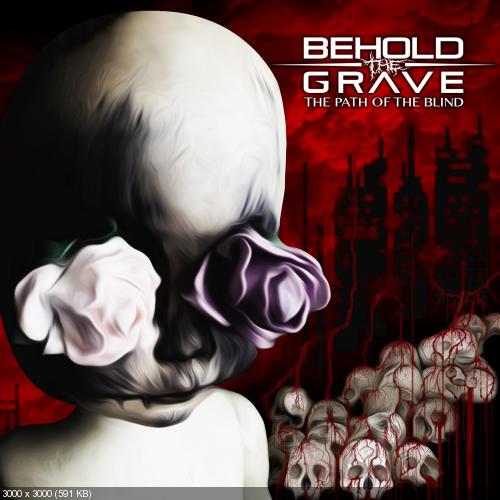 Behold the Grave - The Path of the Blind (2017)