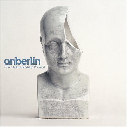 Anberlin / Never Take Friendship Personal