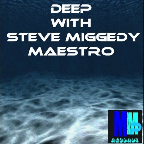 Steve Miggedy Maestro - Deep With Steve Miggedy Maestro (2013)