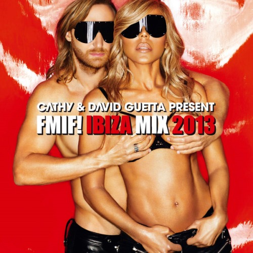David Guetta - Cathy & David Guetta Present FMIF! Ibiza Mix 2013 (iTunes Version) 2013