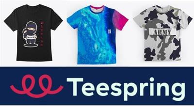 Teespring masterclass : Learn how to design t shirts & sell